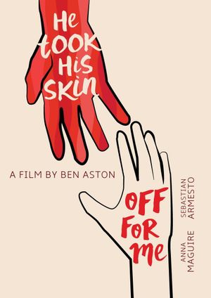 He Took His Skin Off For Me's poster