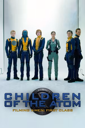 Children of the Atom - Filming X-Men: First Class's poster