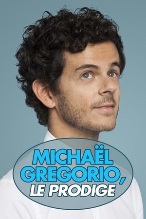 Michaël Gregorio, le prodige's poster