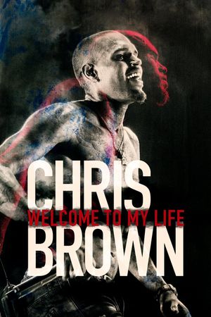 Chris Brown: Welcome To My Life's poster