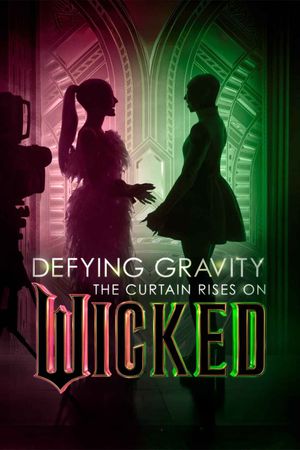 Defying Gravity: The Curtain Rises on Wicked's poster