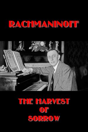 Rachmaninoff: The Harvest of Sorrow's poster