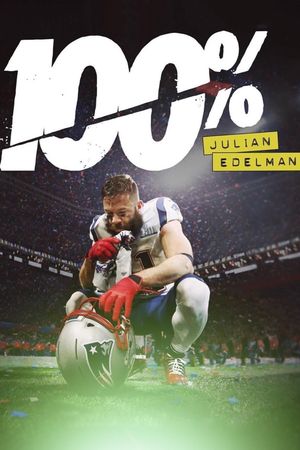100%: Julian Edelman's poster