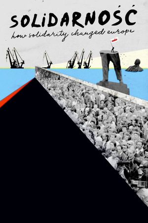 Solidarność: How Solidarity Changed Europe's poster