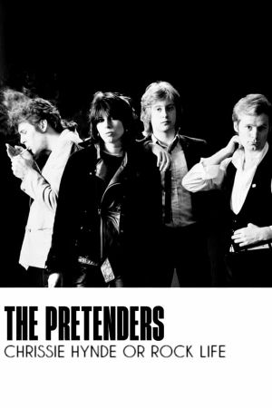 The Pretenders: Chrissie Hynde ou la vie en rock's poster