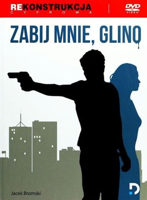 Zabij mnie glino's poster