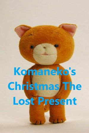 Komaneko's Christmas: The Lost Present's poster