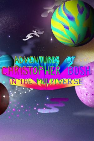 Adventures of Christopher Bosh in the Multiverse's poster