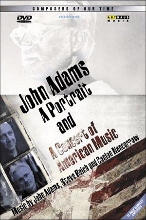 John Adams: A Portrait and A Concert of Modern American Music's poster image