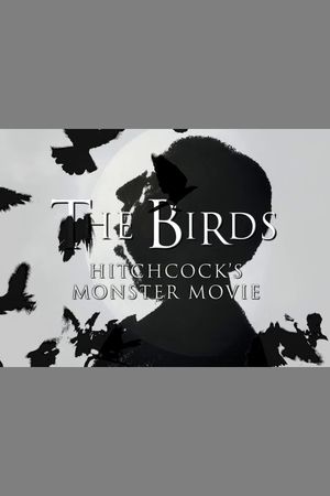 The Birds: Hitchcock's Monster Movie's poster