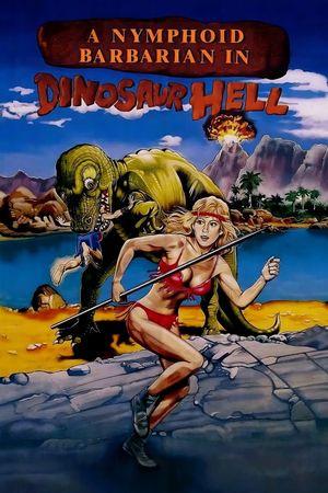 A Nymphoid Barbarian in Dinosaur Hell's poster