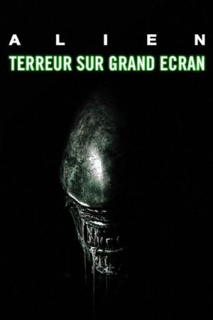 "Alien" : Terreur sur grand écran's poster