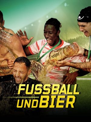 Fußball und Bier: Wo Geld und Alkohol fließen's poster