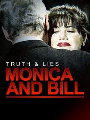 Truth and Lies: Monica and Bill's poster