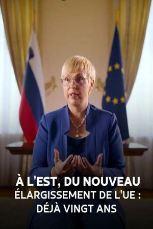 À l’Est, du nouveau - Élargissement de l’UE : déjà 20 ans's poster
