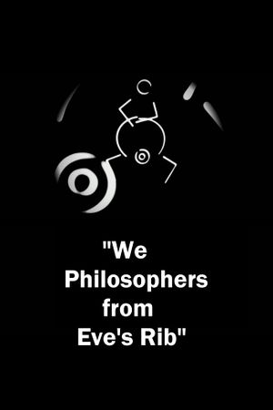 We Philosophers from Eve’s Rib's poster