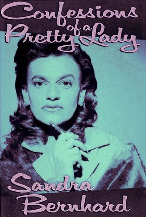 Sandra Bernhard: Confessions of a Pretty Lady's poster