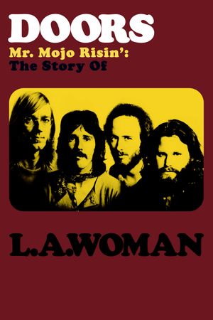 Doors: Mr. Mojo Risin' - The Story of L.A. Woman's poster