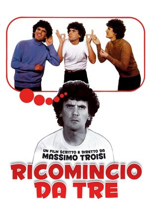 Ricomincio da tre's poster