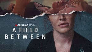 A Field Between's poster