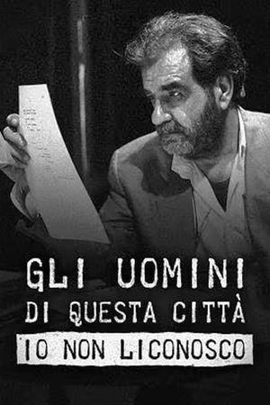 Gli uomini di questa città io non li conosco's poster