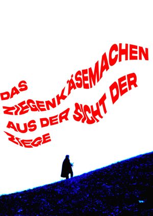 Das Ziegenkäsemachen aus der Sicht der Ziege's poster