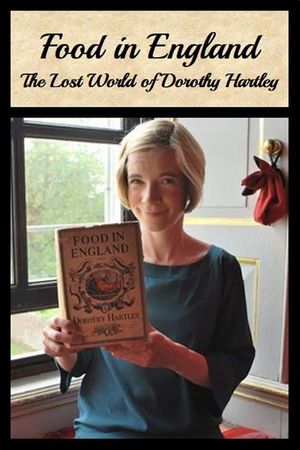 Food in England: The Lost World of Dorothy Hartley's poster