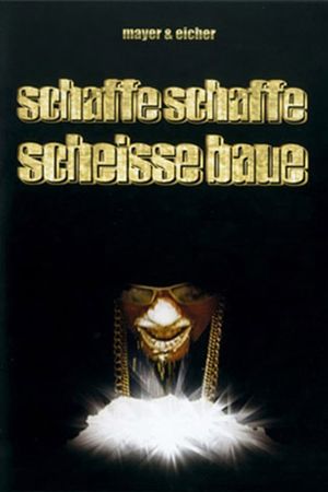 Schaffe schaffe Scheiße baue's poster