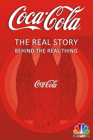 Coca-Cola: The Real Story Behind the Real Thing's poster