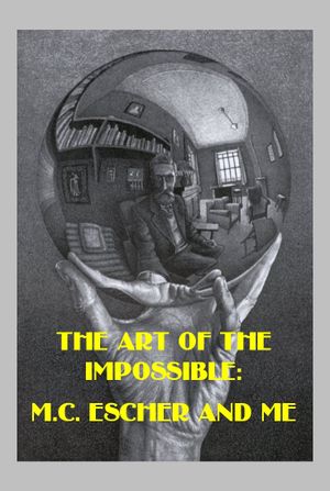 The Art of the Impossible: M.C. Escher and Me's poster image