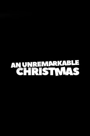 An Unremarkable Christmas's poster