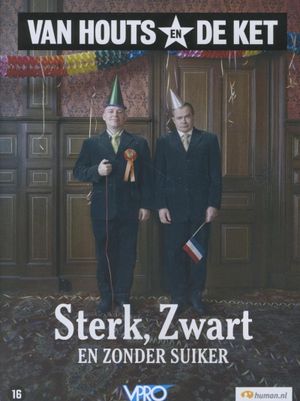 Van Houts en De Ket: Sterk, zwart en zonder suiker's poster