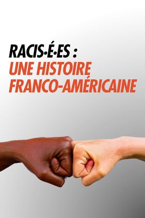 Racisé.e.s : Une histoire franco-américaine's poster