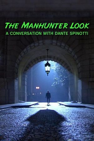 The 'Manhunter' Look: A Conversation with Dante Spinotti's poster