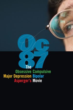 OC87: The Obsessive Compulsive, Major Depression, Bipolar, Asperger's Movie's poster