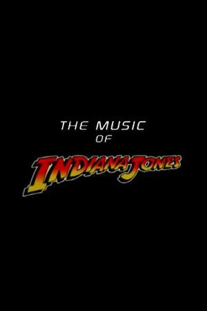 The Music of 'Indiana Jones''s poster
