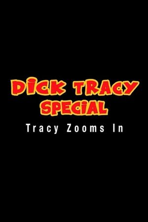 Dick Tracy Special: Tracy Zooms In's poster