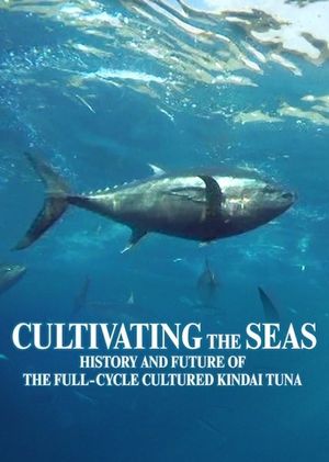 Cultivating the Seas: History and Future of the Full-Cycle Cultured Kindai Tuna's poster