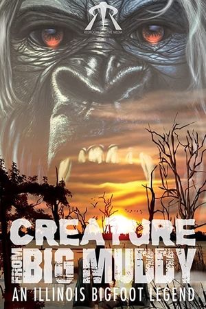 Creature from Big Muddy: An Illinois Bigfoot Legend's poster