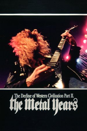 The Decline of Western Civilization Part II: The Metal Years's poster