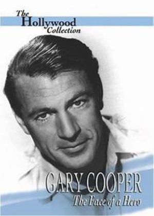 Gary Cooper: The Face of a Hero's poster