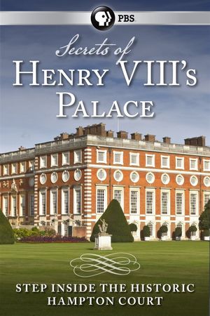 Secrets of Henry VIII's Palace: Hampton Court's poster
