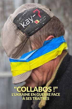 « Collabos ! »  L'Ukraine en guerre face à ses traîtres's poster