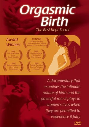 Orgasmic Birth: The Best-Kept Secret's poster