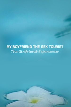 My Boyfriend, The Sex Tourist's poster
