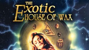 The Exotic House of Wax's poster