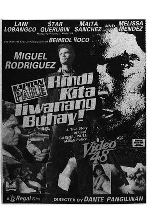 Kapitan Paile: Hindi kita iiwanang buhay's poster