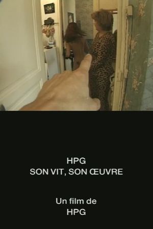 HPG, son vit, son oeuvre's poster