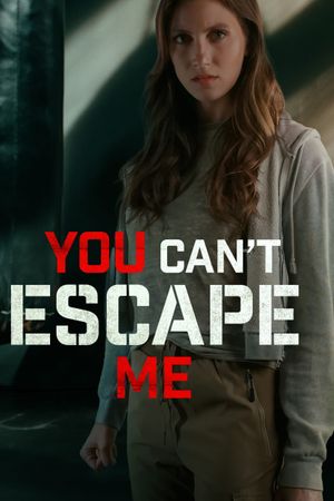 You Can't Escape Me's poster