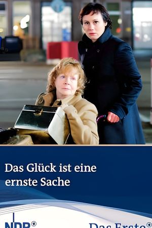 Das Glück ist eine ernste Sache's poster